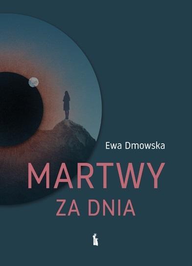 Martwy za dnia, Ewa Dmowska