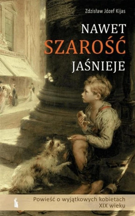 Nawet szarość jaśnieje T.2, Zdzisław J. Kijas