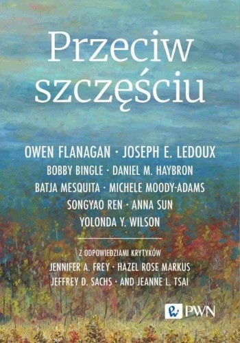 Przeciw szczęściu, praca zbiorowa