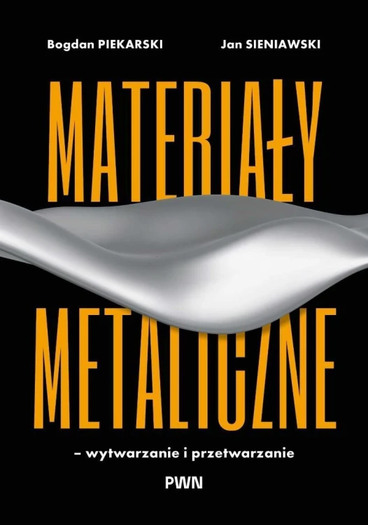 Materiały metaliczne - wytwarzanie i przetwarzanie