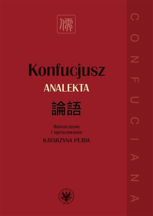Konfucjusz. Analekta, red. Katarzyna Pejda