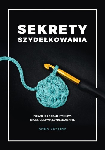 Sekrety szydełkowania, Anna Leyzina