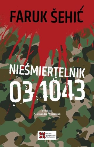Nieśmiertelnik 03 1043, Faruk Sehić