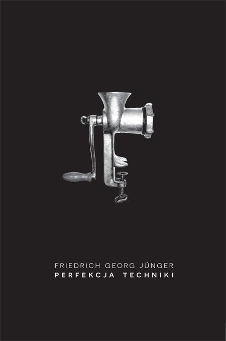 Perfekcja techniki, Friedrich Georg Junger