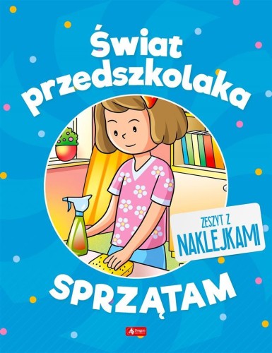 Świat przedszkolaka. Sprzątam, praca zbiorowa