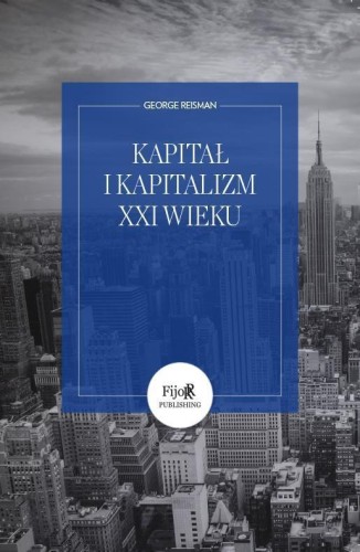 Kapitał i kapitalizm XXI wieku, George Reisman