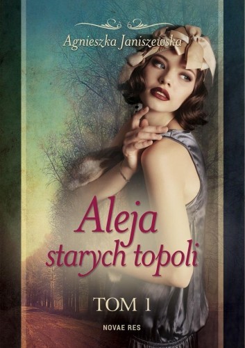 Aleja starych topoli. T.1, Agnieszka Janiszewska