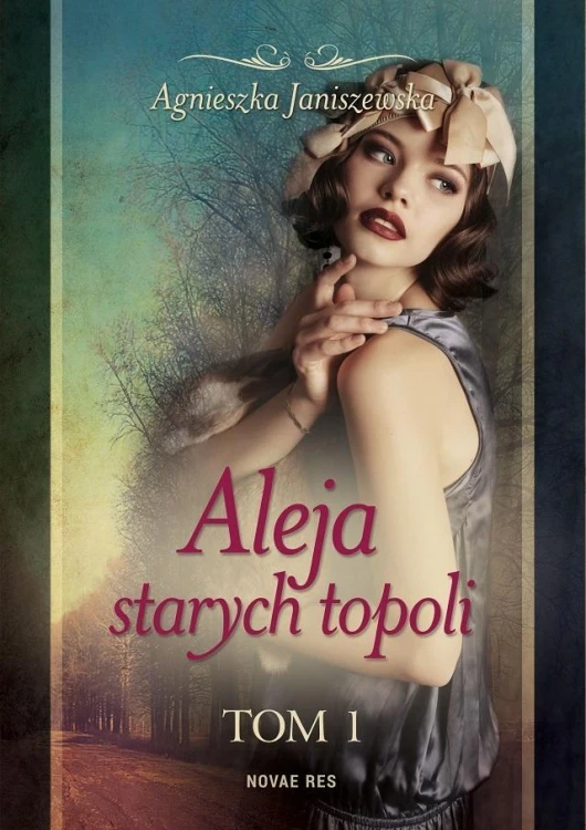 Aleja starych topoli. T.1, Agnieszka Janiszewska