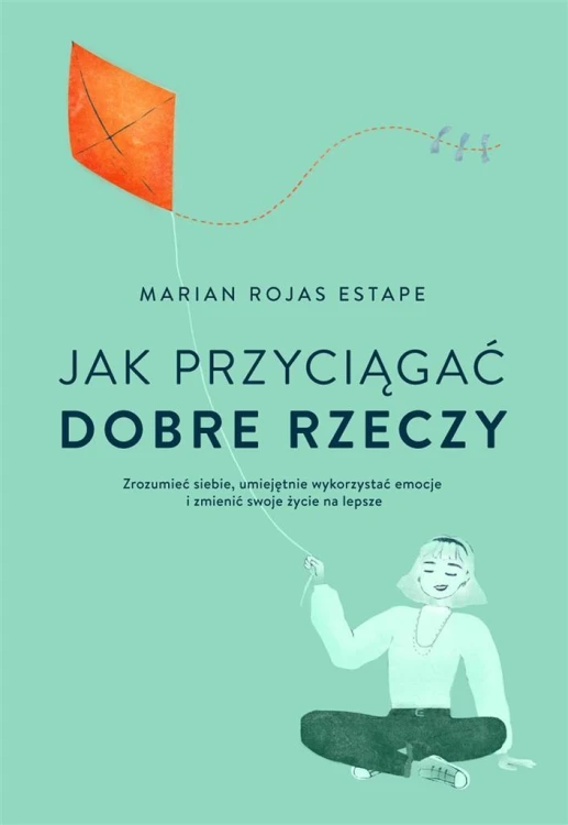 Jak przyciągać dobre rzeczy, Marian Rojas Estape