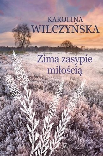 Zima zasypie miłością, Karolina Wilczyńska