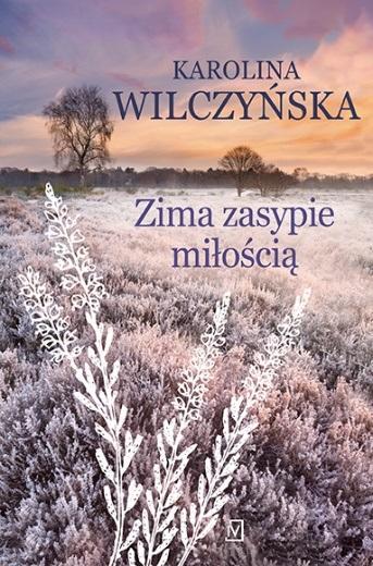 Zima zasypie miłością, Karolina Wilczyńska