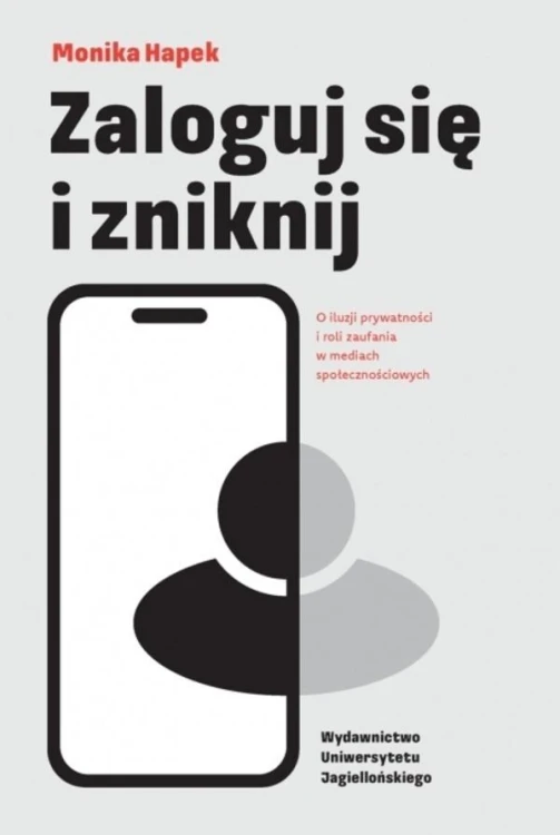 Zaloguj się i zniknij. O iluzji prywatności i...
