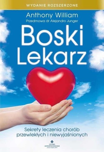Boski lekarz. Wydanie rozszerzone, Anthony William