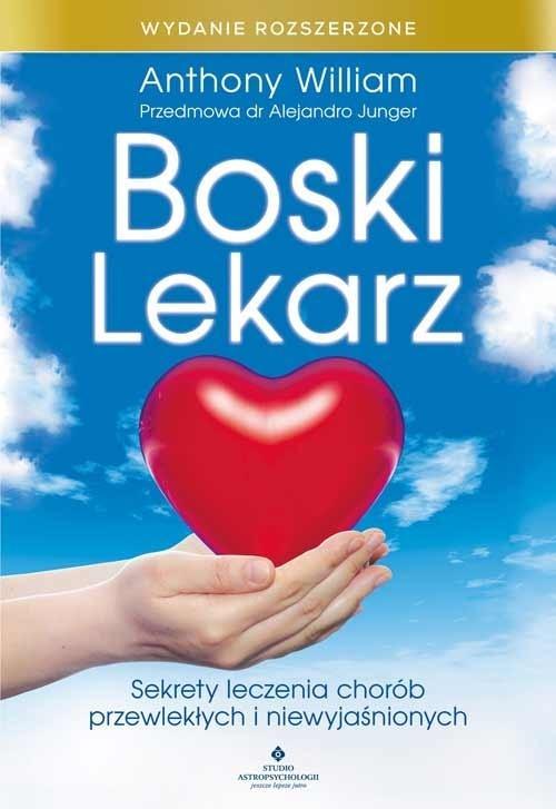 Boski lekarz. Wydanie rozszerzone, Anthony William