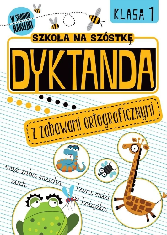 Szkoła na szóstkę. Dyktanda z zabawami ortograf.