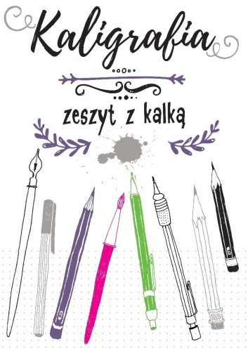 Kaligrafia. Zeszyt z kalką, praca zbiorowa