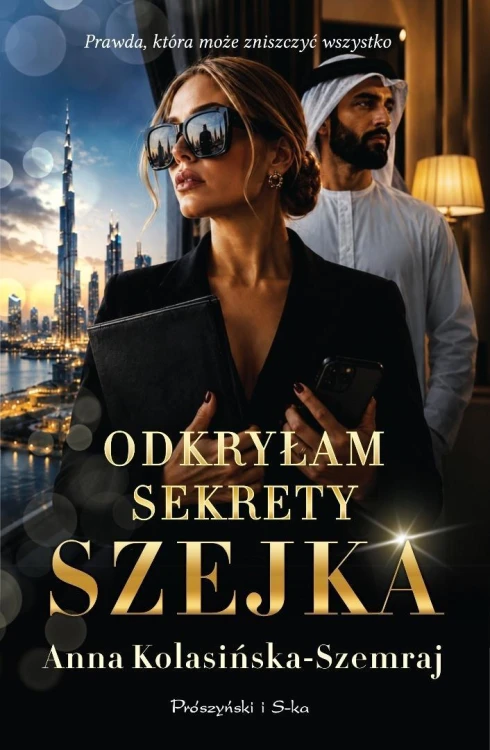 Odkryłam sekrety szejka, Anna Kolasińska-Szemraj
