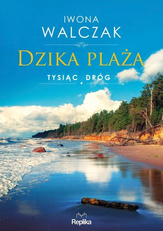 Dzika plaża. Tysiąc dróg, Iwona Walczak