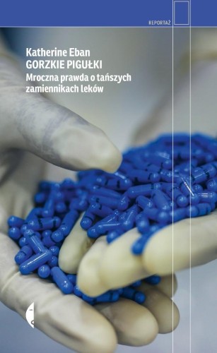 Gorzkie pigułki. Mroczna prawda o tańszych...
