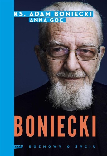 Boniecki. Rozmowy o życiu, Adam Boniecki, Anna Goc