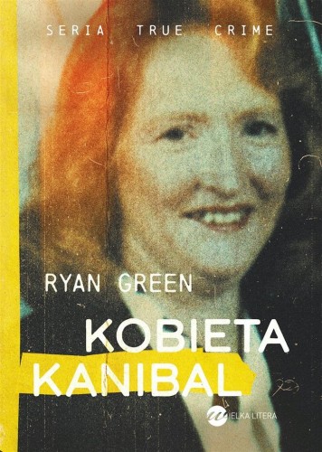 Kobieta kanibal, Ryan Green, Monika Bąk