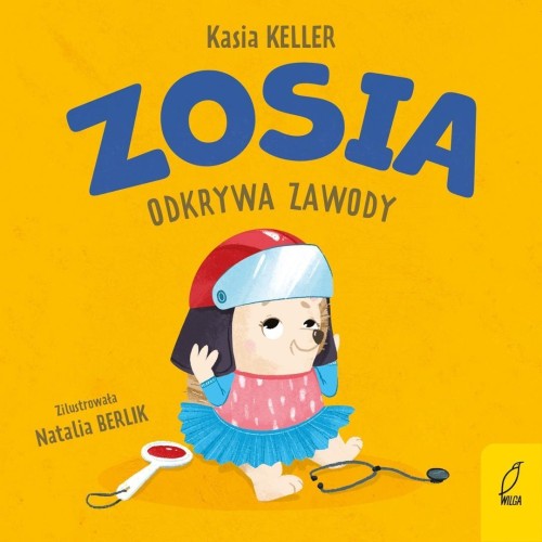 Zosia odkrywa zawody, Katarzyna Keller