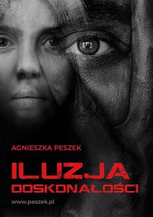 Iluzja doskonałości, Agnieszka Peszek