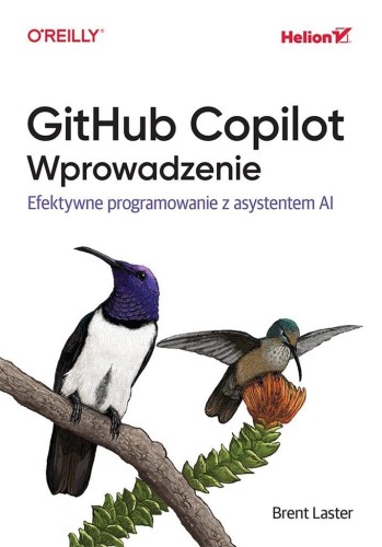 GitHub Copilot. Wprowadzenie, Brent Laster