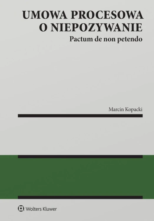 Umowa procesowa o niepozywanie.., Marcin Kopacki