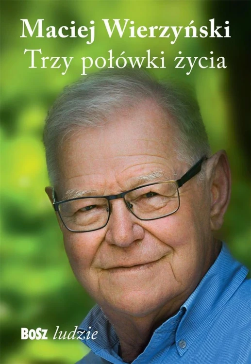 Trzy połówki życia, Maciej Wierzyński