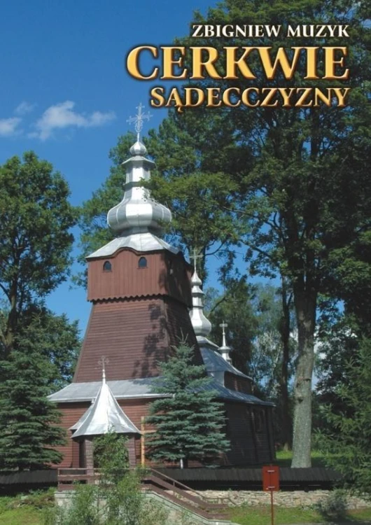 Cerkwie Sądecczyzny, Zbigniew Muzyk