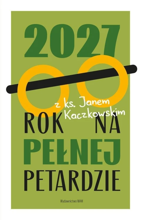 2027 Rok na pełnej petardzie. Z ks. Janem..., WAM