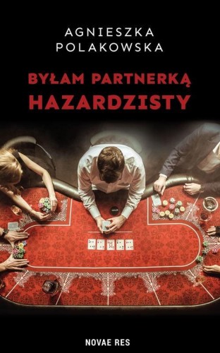 Byłam partnerką hazardzisty, Agnieszka Polakowska
