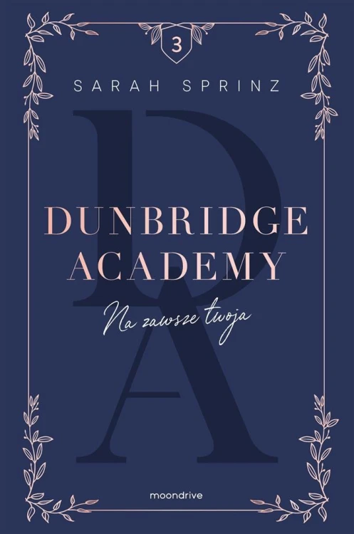 Dunbridge Academy. Na zawsze twoja, Sarah Sprinz