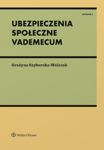 Ubezpieczenia społeczne. Vademecum w.5
