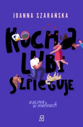 Kocha, lubi, szpieguje w.2, Joanna Szarańska