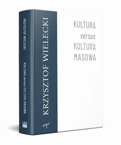 Kultura versus kultura masowa, Krzysztof Wielecki