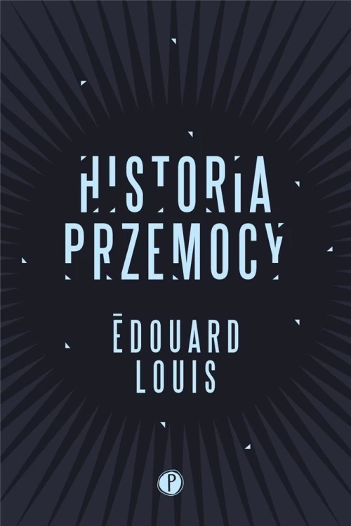 Historia przemocy, Edouard Louis