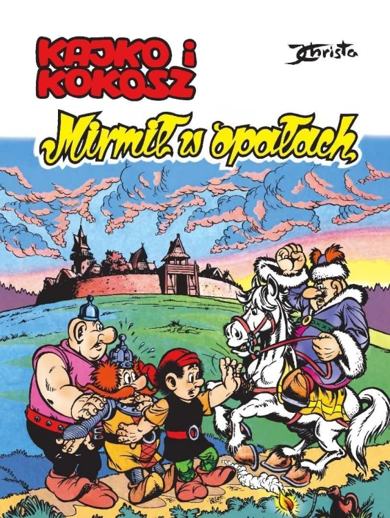 Kajko i Kokosz. Mirmił w opałach, Janusz Christa