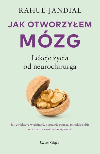 Jak otworzyłem mózg. Lekcje życia od neurochirurga