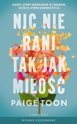 Nic nie rani tak jak miłość pocket, Paige Toon