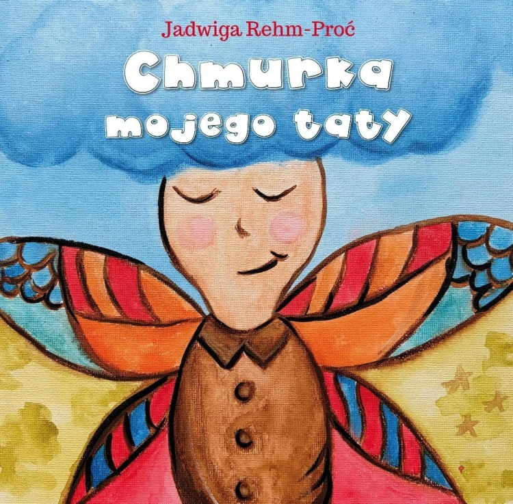 Chmurka mojego taty, Jadwiga Rehm-Proć