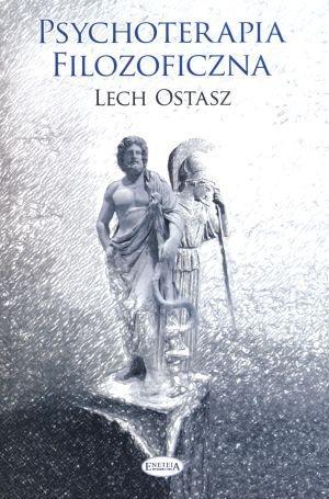 Psychoterapia filozoficzna, Lech Ostasz