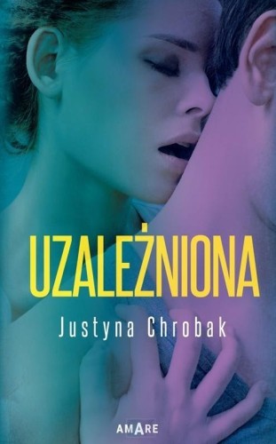 Uzależniona, Justyna Chrobak