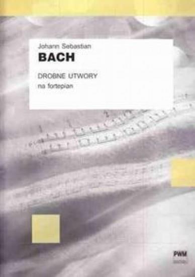 J.S. Bach Drobne utwory na fortepian PWM