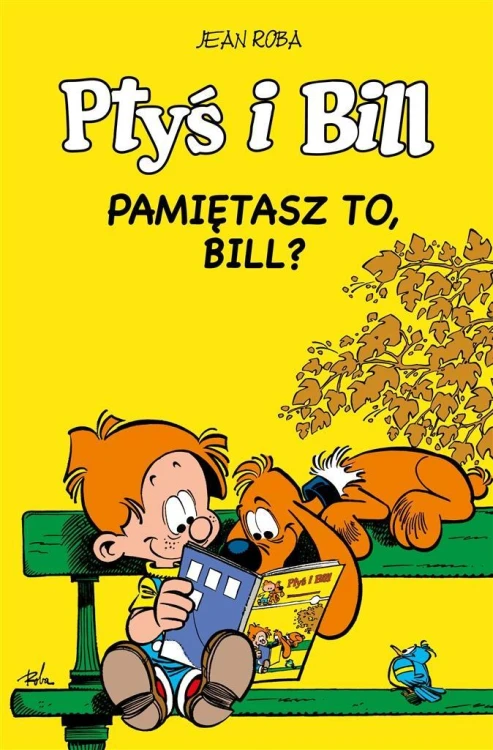 Ptyś i Bill T.11 Pamiętasz to, Bill?