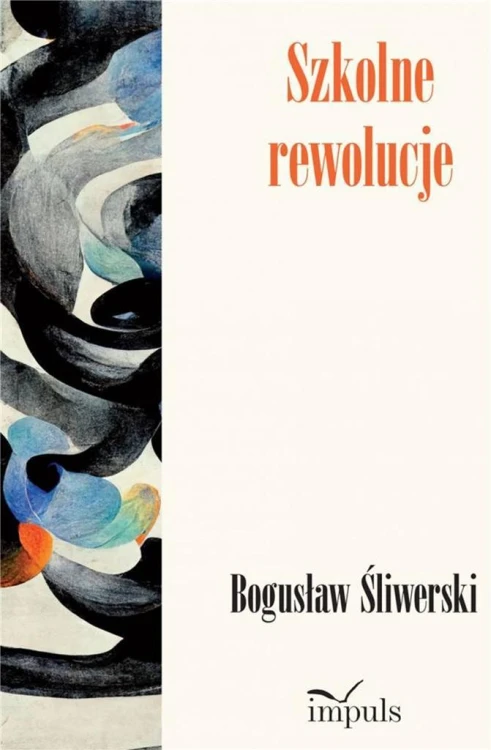 Szkolne rewolucje, Bogusław Śliwerski