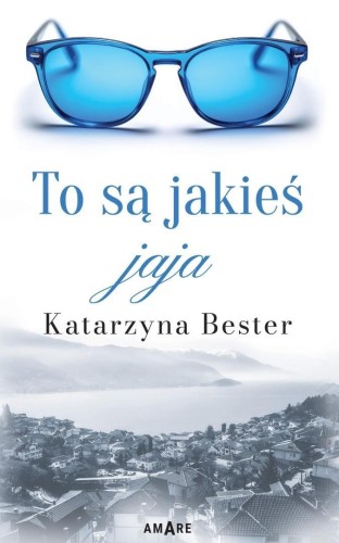 To są jakieś jaja, Katarzyna Bester