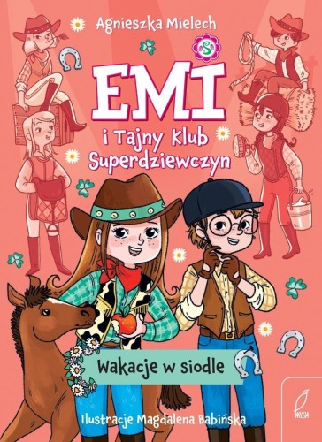 Emi i Tajny Klub Superdziewczyn. Wakacje w siodle