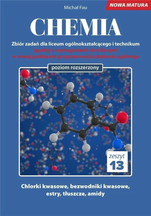 Chemia. Zbiór zadań LO Zeszyt 13 ZR, Michał Fau